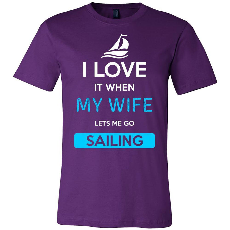 Sailing Shirt - I love it when my wife lets me go Sailing - Hobby Gift
