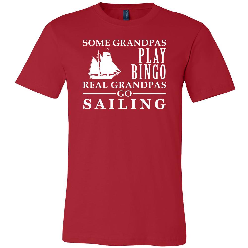 Sailing Shirt Some Grandpas play bingo, real Grandpas go Sailing Family Hobby-T-shirt-Teelime | shirts-hoodies-mugs