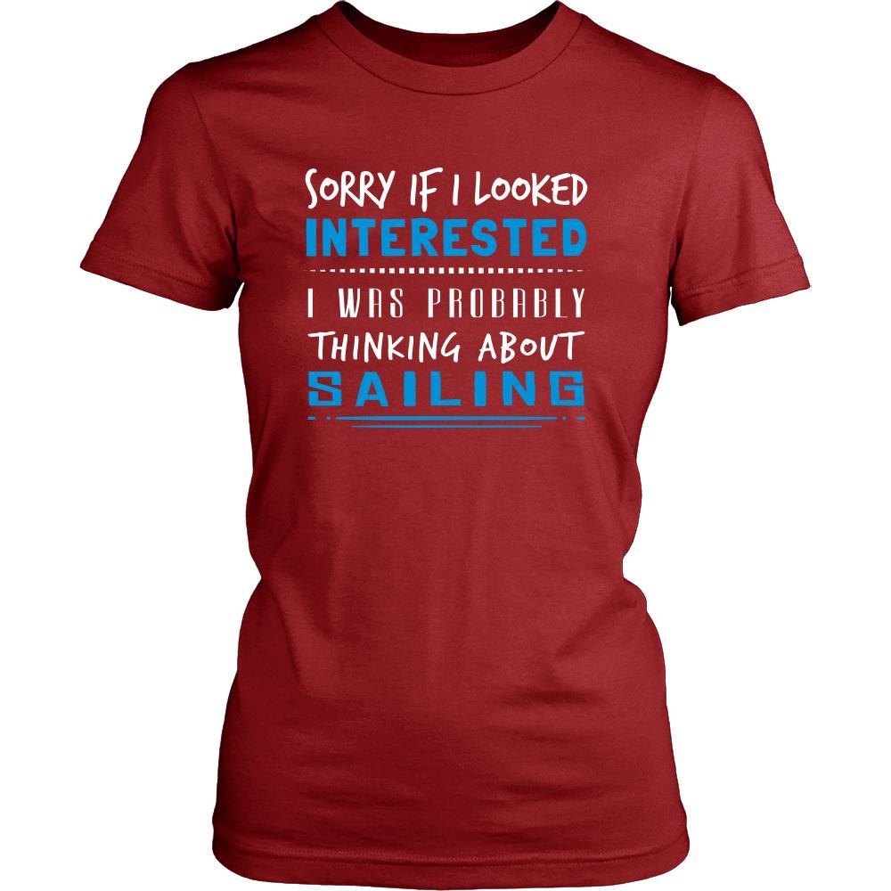 Sailing Shirt - Sorry If I Looked Interested, I think about Sailing - Hobby Gift-T-shirt-Teelime | shirts-hoodies-mugs