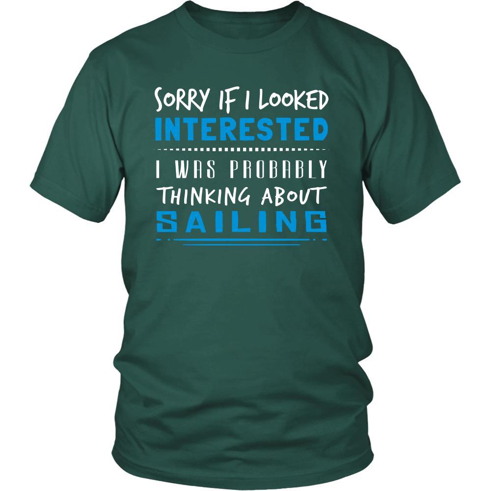 Sailing Shirt - Sorry If I Looked Interested, I think about Sailing - Hobby Gift-T-shirt-Teelime | shirts-hoodies-mugs