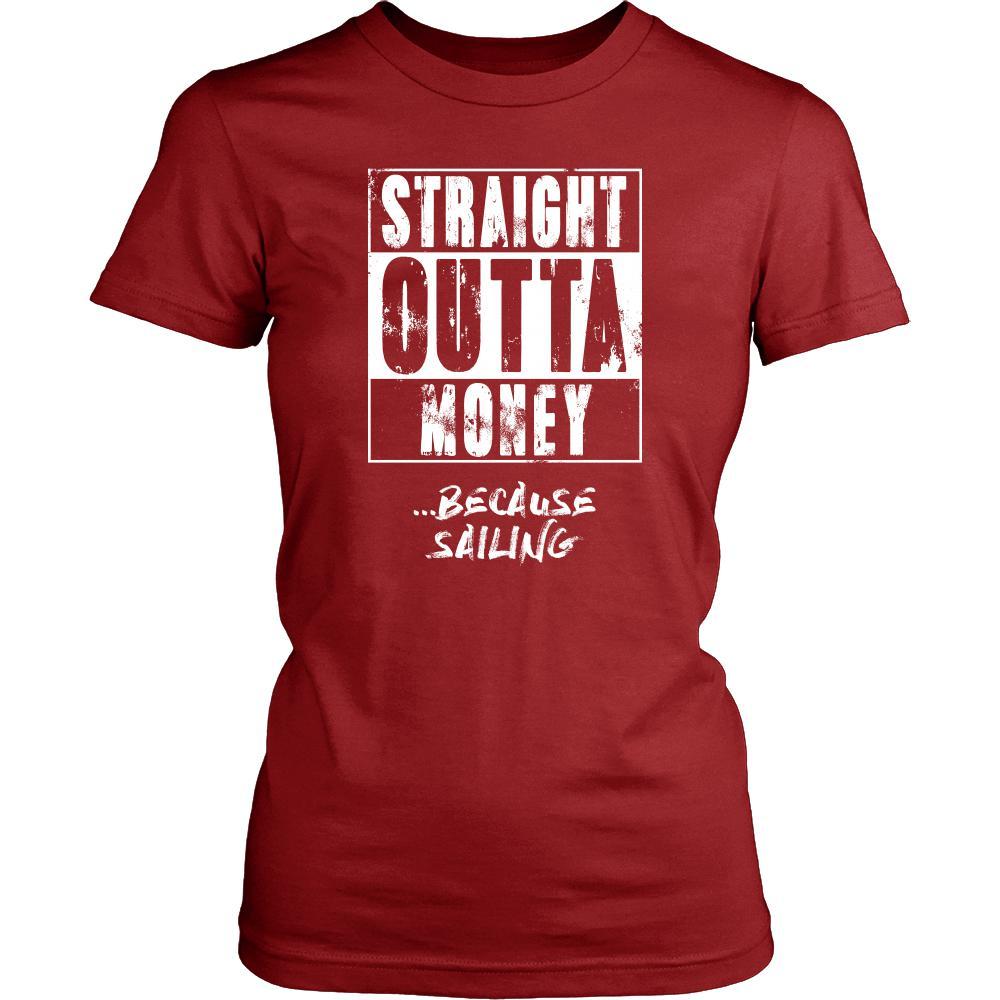 Sailing Shirt - Straight outta money ...because Sailing- Hobby Gift-T-shirt-Teelime | shirts-hoodies-mugs