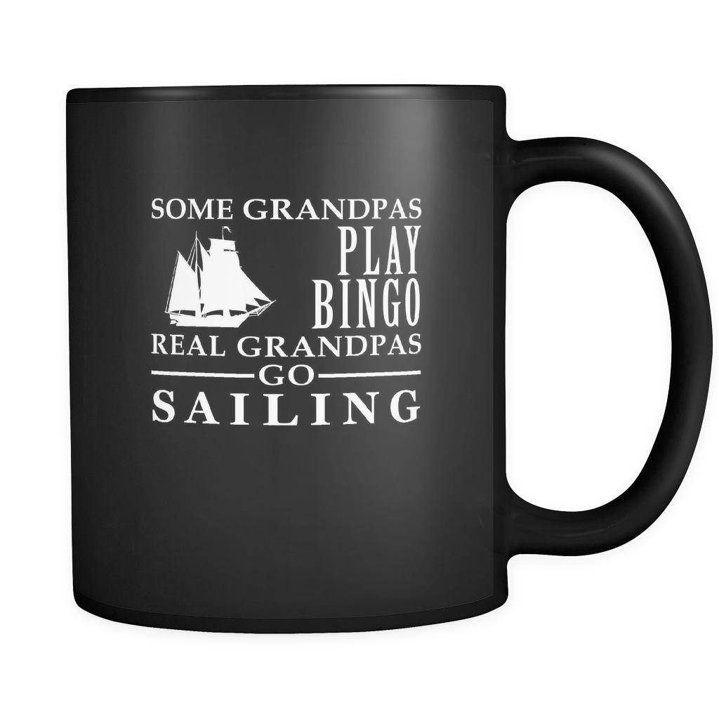 Sailing Some Grandpas play bingo, real Grandpas go Sailing 11oz Black Mug-Drinkware-Teelime | shirts-hoodies-mugs