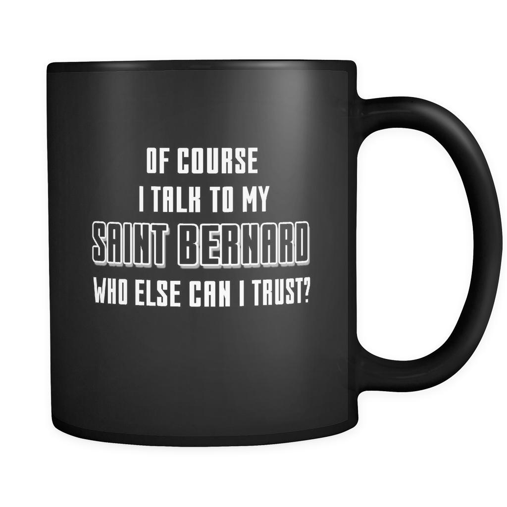 Saint Bernard I Talk To My Saint Bernard 11oz Black Mug-Drinkware-Teelime | shirts-hoodies-mugs