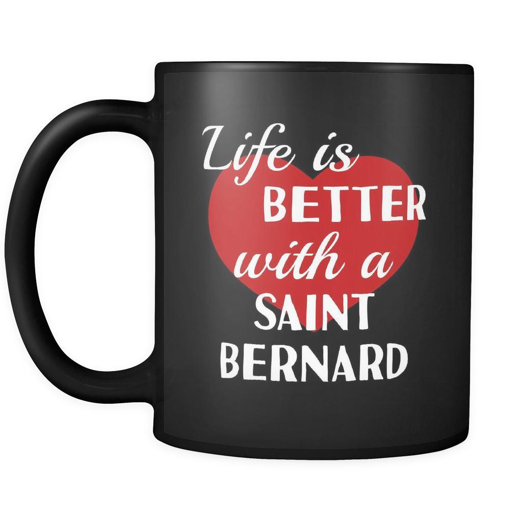 Saint Bernard Life Is Better With A Saint Bernard 11oz Black Mug-Drinkware-Teelime | shirts-hoodies-mugs