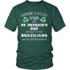 Saint Patrick's Day - " Everyone is a little Irish, except Brazilians " - custom made funny t-shirts.-T-shirt-Teelime | shirts-hoodies-mugs