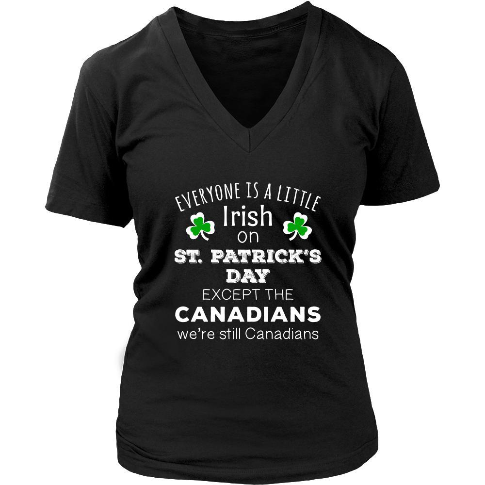 Saint Patrick's Day - " Everyone is a little Irish, except Canadians " - custom made funny t-shirts.-T-shirt-Teelime | shirts-hoodies-mugs