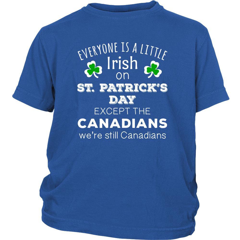 Saint Patrick's Day - " Everyone is a little Irish, except Canadians " - custom made funny t-shirts.-T-shirt-Teelime | shirts-hoodies-mugs