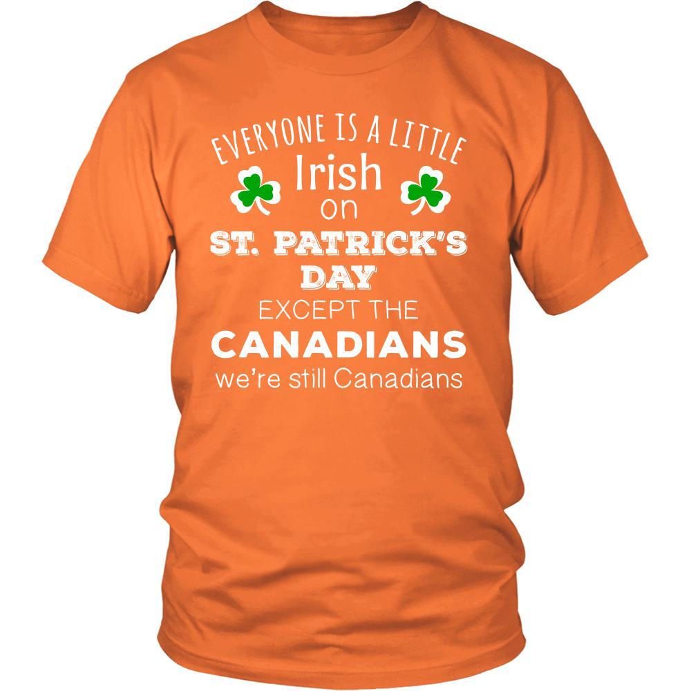 Saint Patrick's Day - " Everyone is a little Irish, except Canadians " - custom made funny t-shirts.-T-shirt-Teelime | shirts-hoodies-mugs