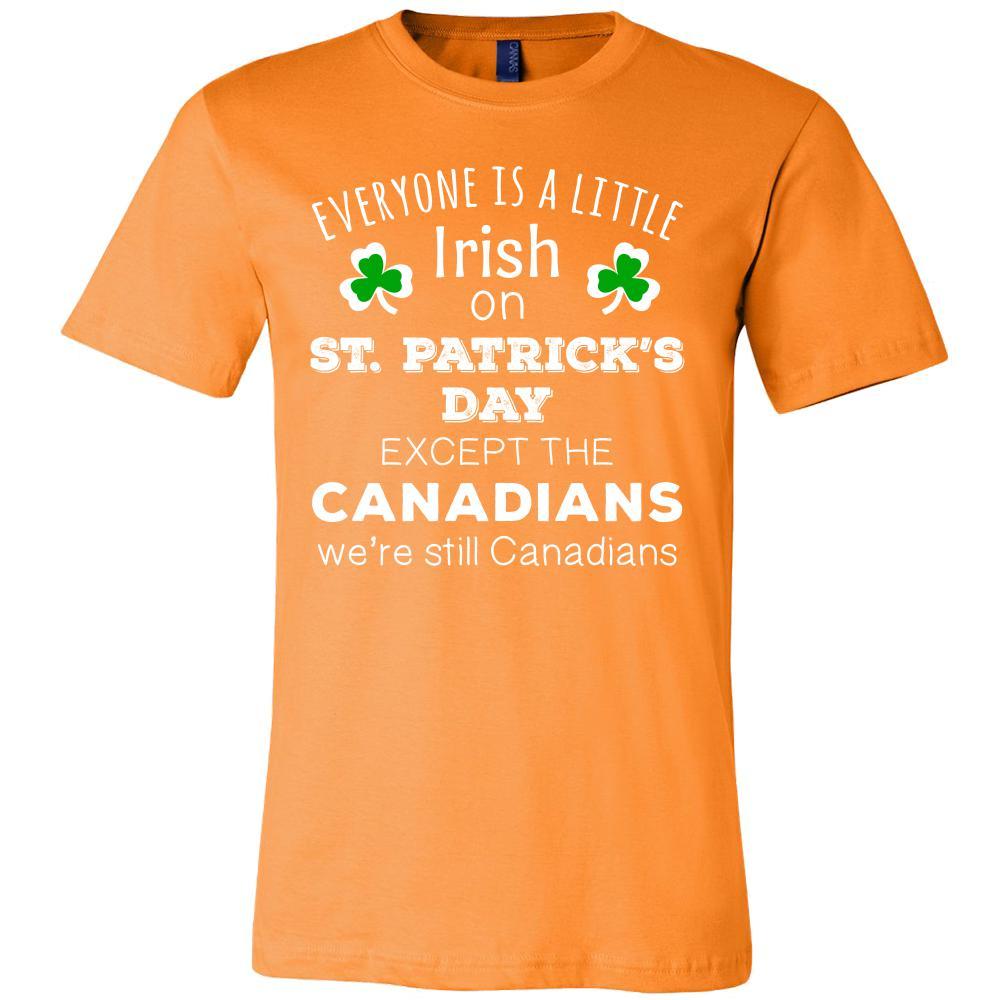 Saint Patrick's Day - " Everyone is a little Irish, except Canadians " - custom made funny t-shirts.-T-shirt-Teelime | shirts-hoodies-mugs