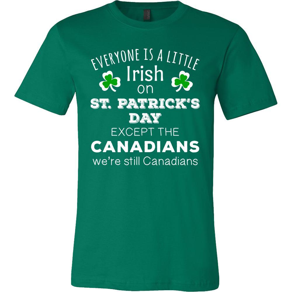 Saint Patrick's Day - " Everyone is a little Irish, except Canadians " - custom made funny t-shirts.-T-shirt-Teelime | shirts-hoodies-mugs
