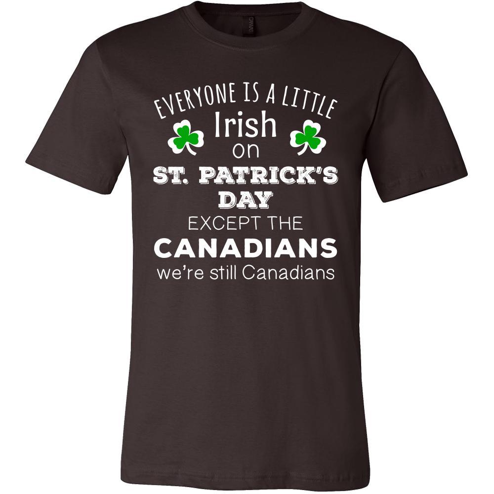 Saint Patrick's Day - " Everyone is a little Irish, except Canadians " - custom made funny t-shirts.-T-shirt-Teelime | shirts-hoodies-mugs