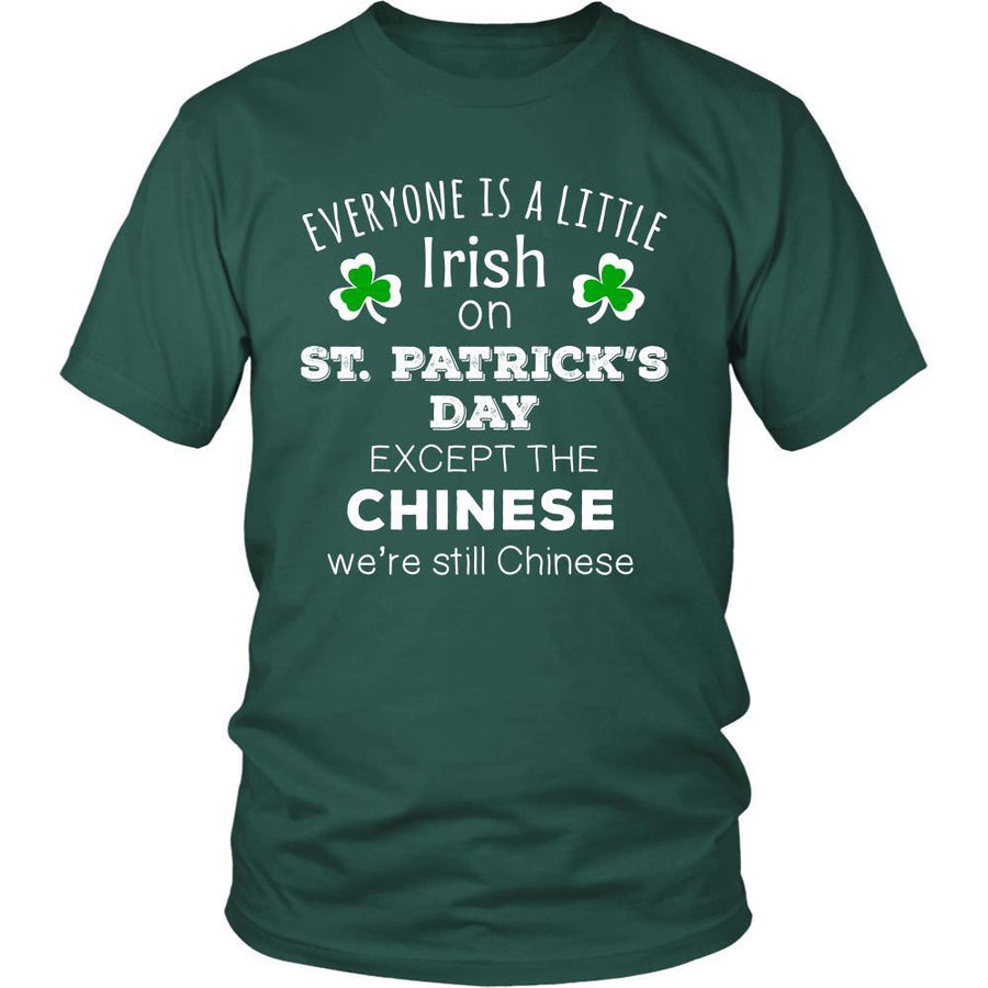 Saint Patrick's Day- "Everyone is a little Irish, except Chinese"- custom made funny t-shirts.-T-shirt-Teelime | shirts-hoodies-mugs