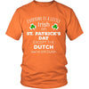 Saint Patrick's Day - " Everyone is a little Irish, except Dutch " - custom made funny t-shirts.-T-shirt-Teelime | shirts-hoodies-mugs