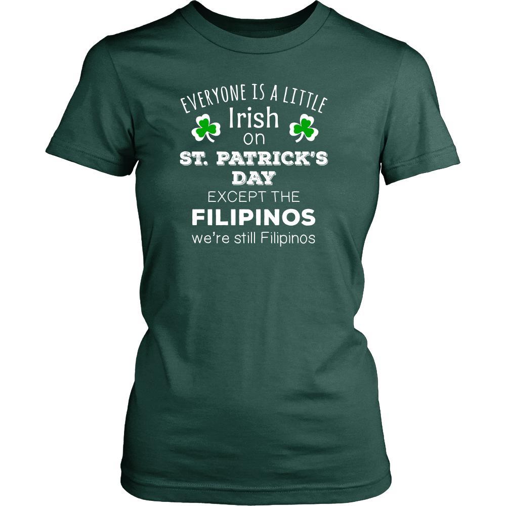Saint Patrick's Day - " Everyone is a little Irish, except Filipinos " - custom made funny t-shirts.-T-shirt-Teelime | shirts-hoodies-mugs