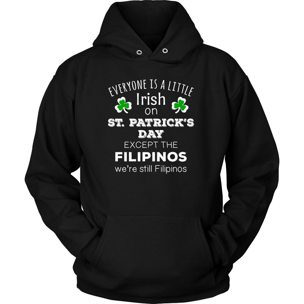 Saint Patrick's Day - " Everyone is a little Irish, except Filipinos " - custom made funny t-shirts.-T-shirt-Teelime | shirts-hoodies-mugs