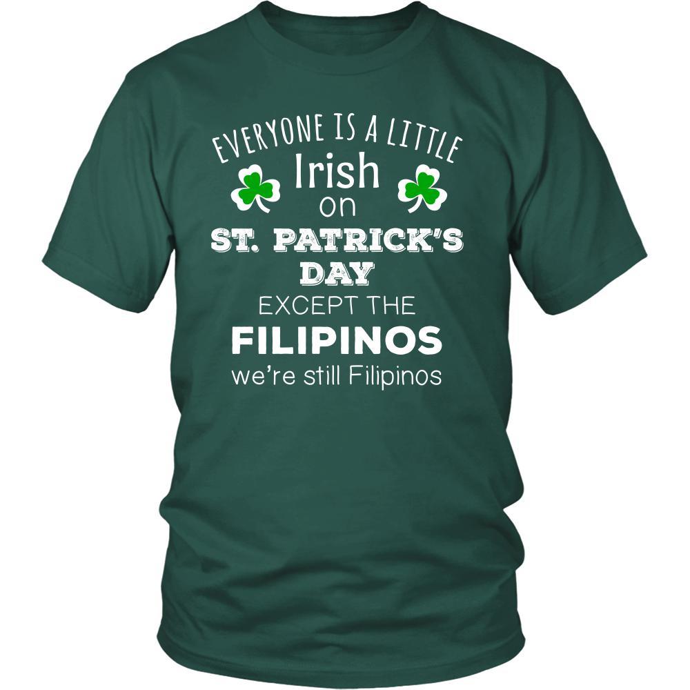 Saint Patrick's Day - " Everyone is a little Irish, except Filipinos " - custom made funny t-shirts.-T-shirt-Teelime | shirts-hoodies-mugs
