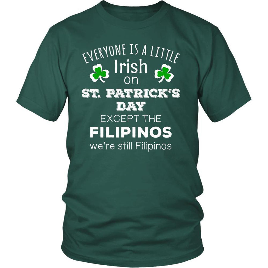 Saint Patrick's Day - " Everyone is a little Irish, except Filipinos " - custom made funny t-shirts.-T-shirt-Teelime | shirts-hoodies-mugs