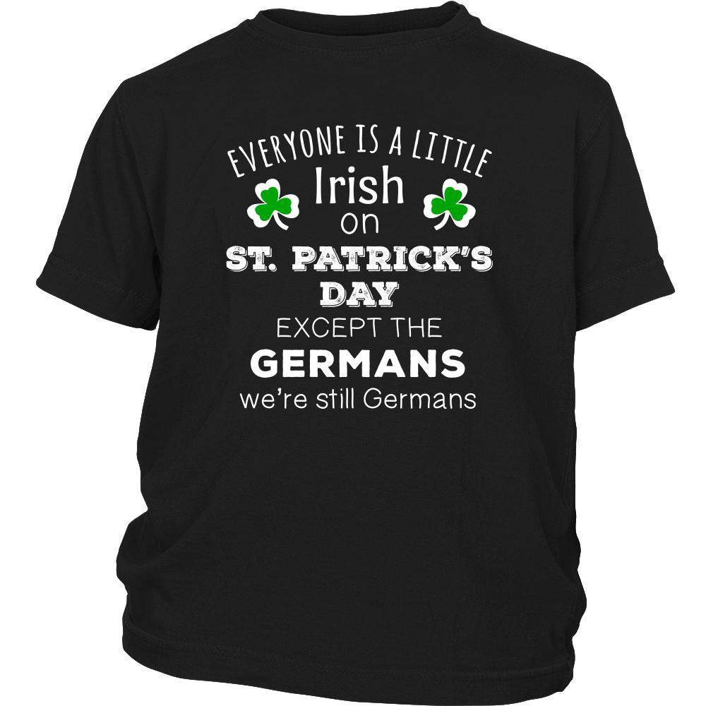 Saint Patrick's Day - " Everyone is a little Irish, except Germans " - custom made funny t-shirts.-T-shirt-Teelime | shirts-hoodies-mugs