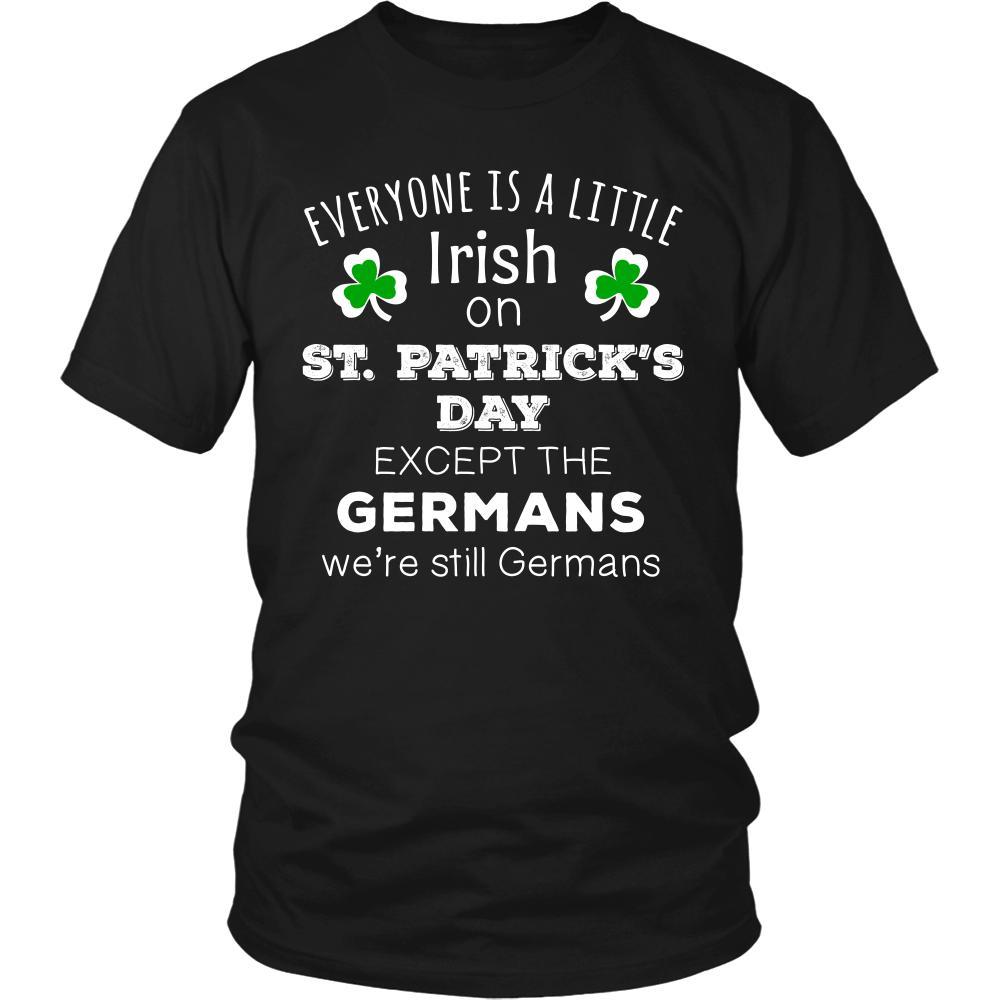 Saint Patrick's Day - " Everyone is a little Irish, except Germans " - custom made funny t-shirts.-T-shirt-Teelime | shirts-hoodies-mugs