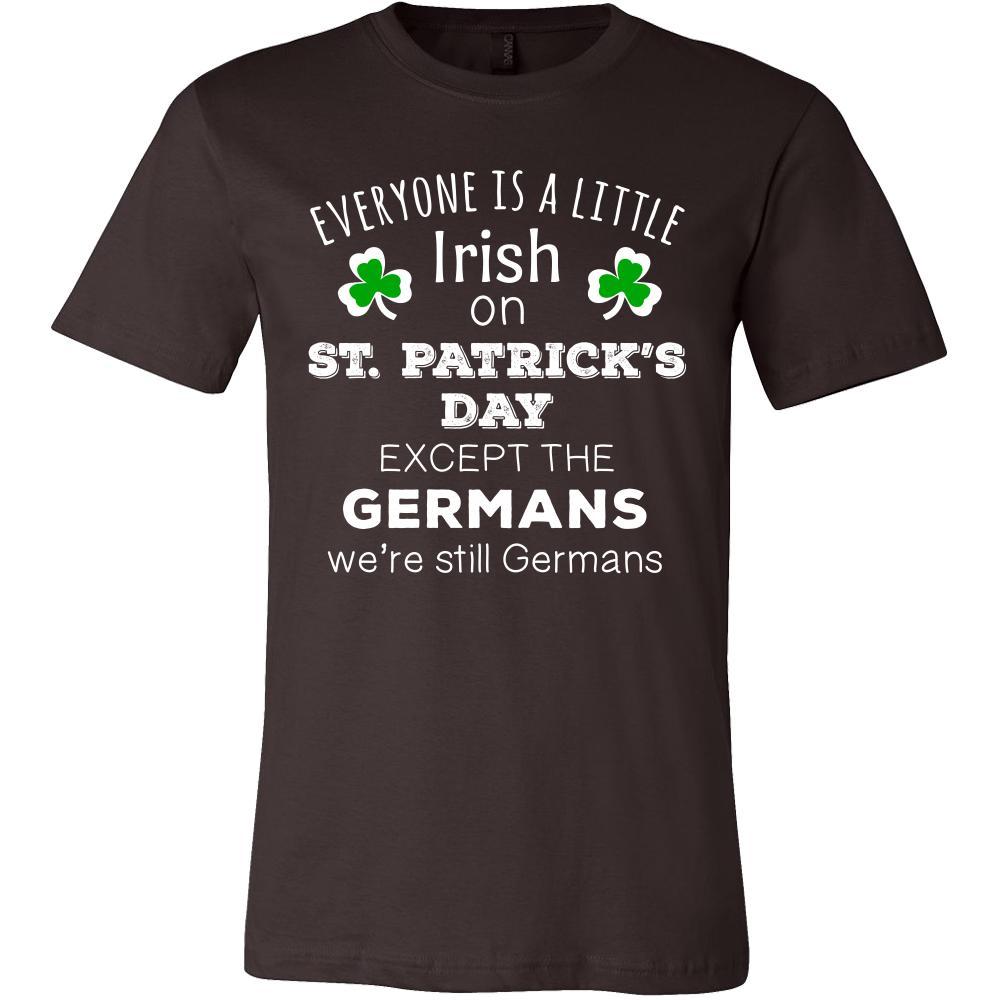 Saint Patrick's Day - " Everyone is a little Irish, except Germans " - custom made funny t-shirts.-T-shirt-Teelime | shirts-hoodies-mugs