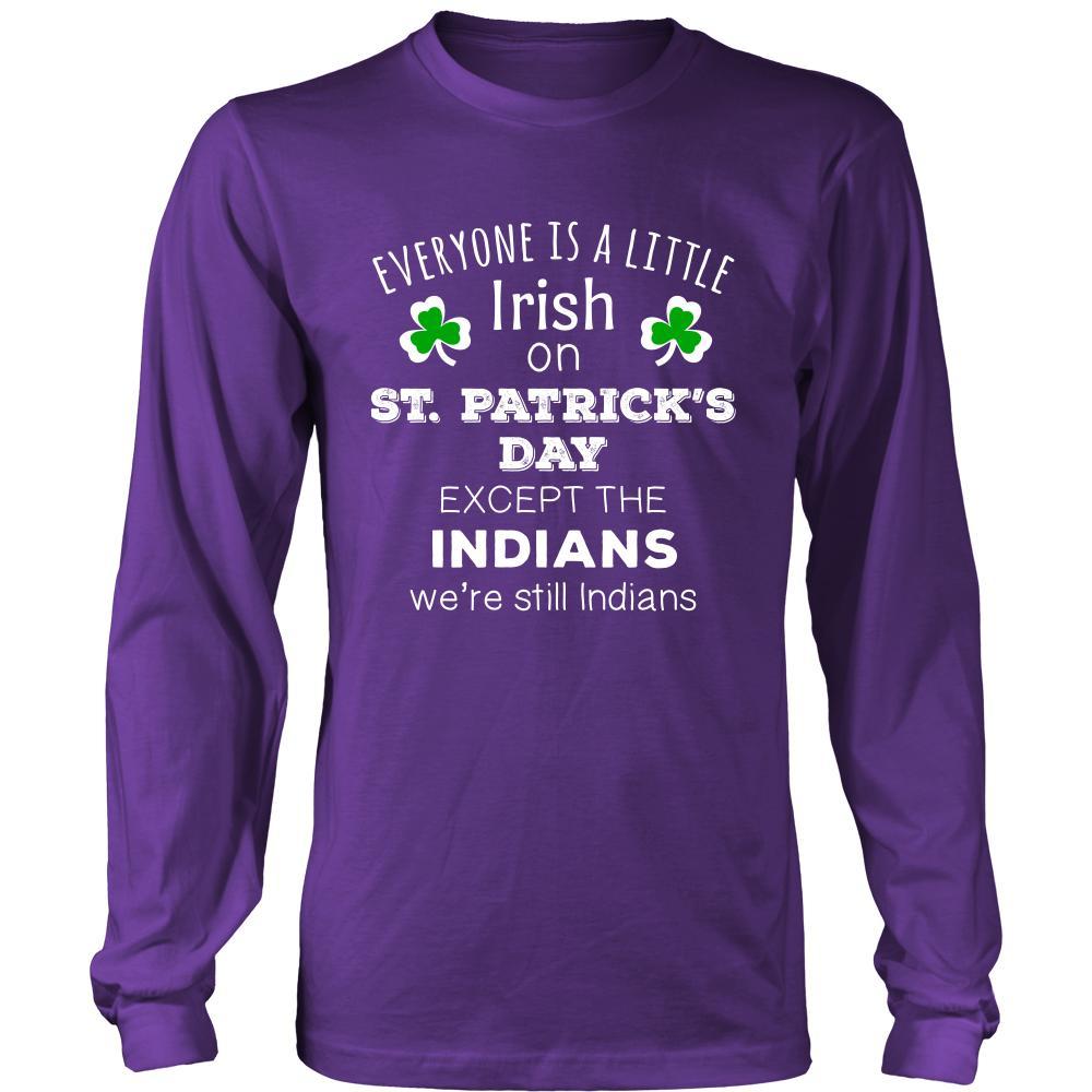 Saint Patrick's Day - " Everyone is a little Irish, except Indians " - custom made funny t-shirts.-T-shirt-Teelime | shirts-hoodies-mugs