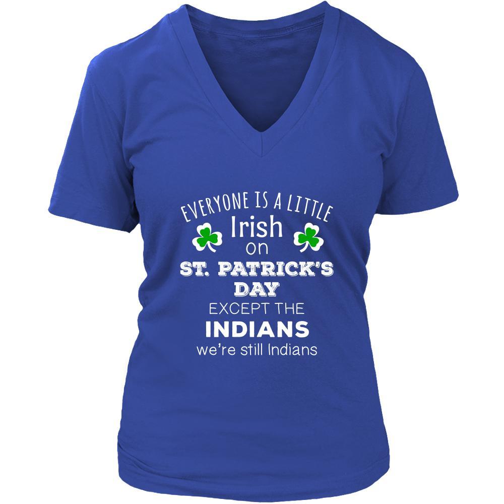 Saint Patrick's Day - " Everyone is a little Irish, except Indians " - custom made funny t-shirts.-T-shirt-Teelime | shirts-hoodies-mugs