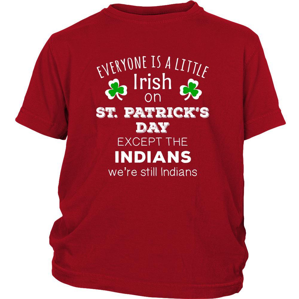 Saint Patrick's Day - " Everyone is a little Irish, except Indians " - custom made funny t-shirts.-T-shirt-Teelime | shirts-hoodies-mugs