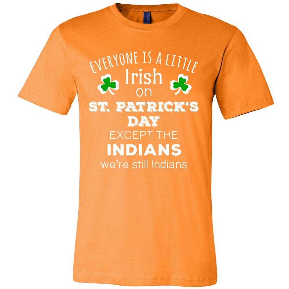 Saint Patrick's Day - " Everyone is a little Irish, except Indians " - custom made funny t-shirts.-T-shirt-Teelime | shirts-hoodies-mugs