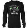 Saint Patrick's Day - " Everyone is a little Irish, except Italians " - Long Sleeve-T-shirt-Teelime | shirts-hoodies-mugs