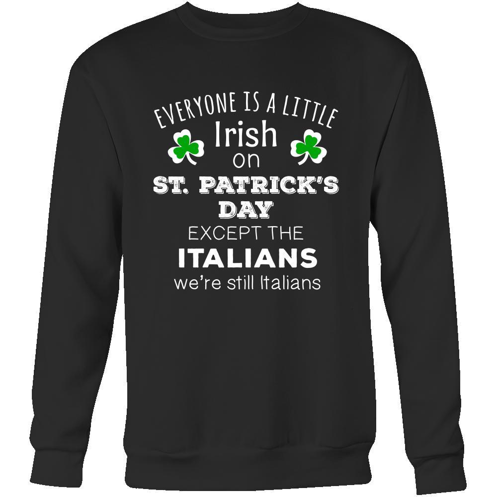 Saint Patrick's Day - " Everyone is a little Irish, except Italians " - Long Sleeve-T-shirt-Teelime | shirts-hoodies-mugs