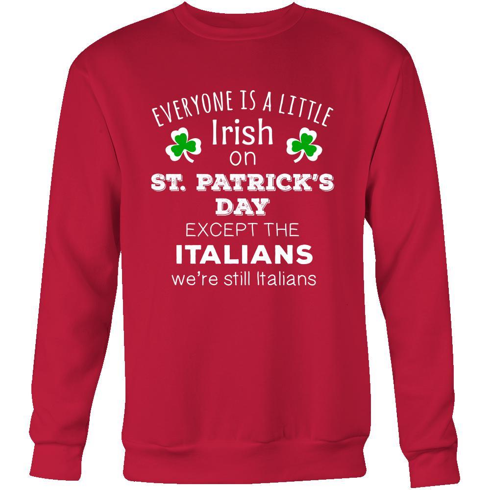 Saint Patrick's Day - " Everyone is a little Irish, except Italians " - Long Sleeve-T-shirt-Teelime | shirts-hoodies-mugs