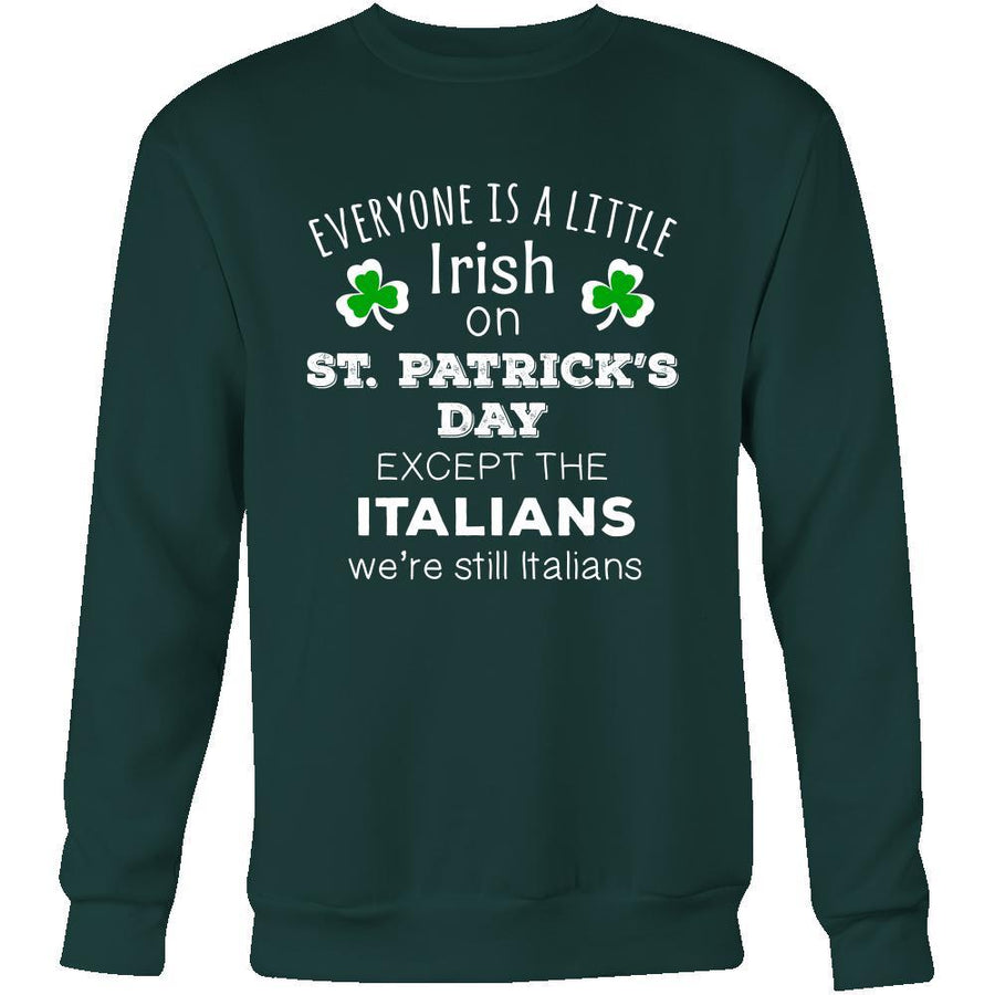 Saint Patrick's Day - " Everyone is a little Irish, except Italians " - Long Sleeve-T-shirt-Teelime | shirts-hoodies-mugs