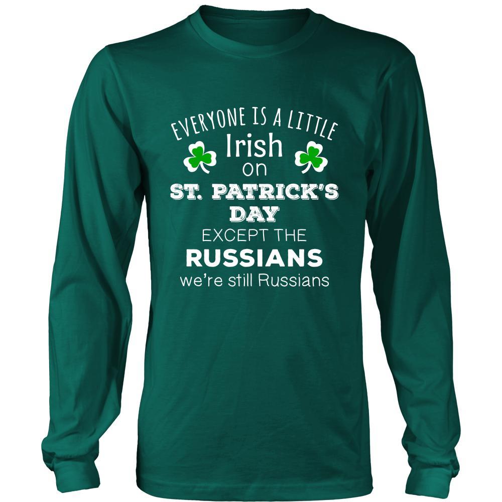 Saint Patrick's Day - " Everyone is a little Irish, except Russians " - custom made funny t-shirts.-T-shirt-Teelime | shirts-hoodies-mugs