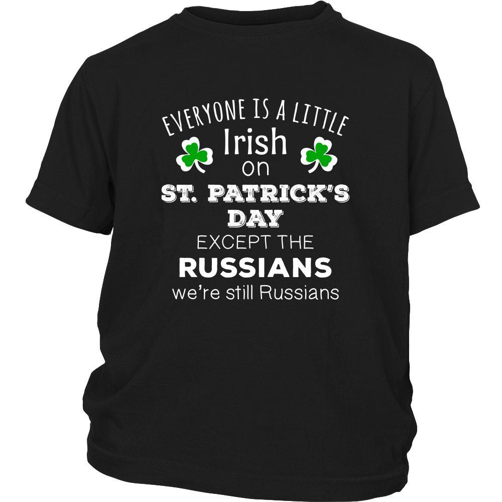 Saint Patrick's Day - " Everyone is a little Irish, except Russians " - custom made funny t-shirts.-T-shirt-Teelime | shirts-hoodies-mugs