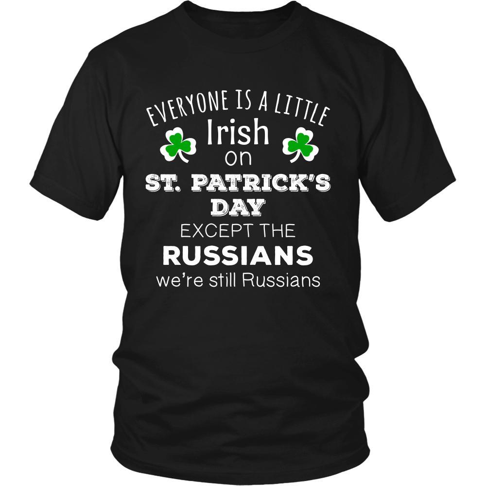 Saint Patrick's Day - " Everyone is a little Irish, except Russians " - custom made funny t-shirts.-T-shirt-Teelime | shirts-hoodies-mugs