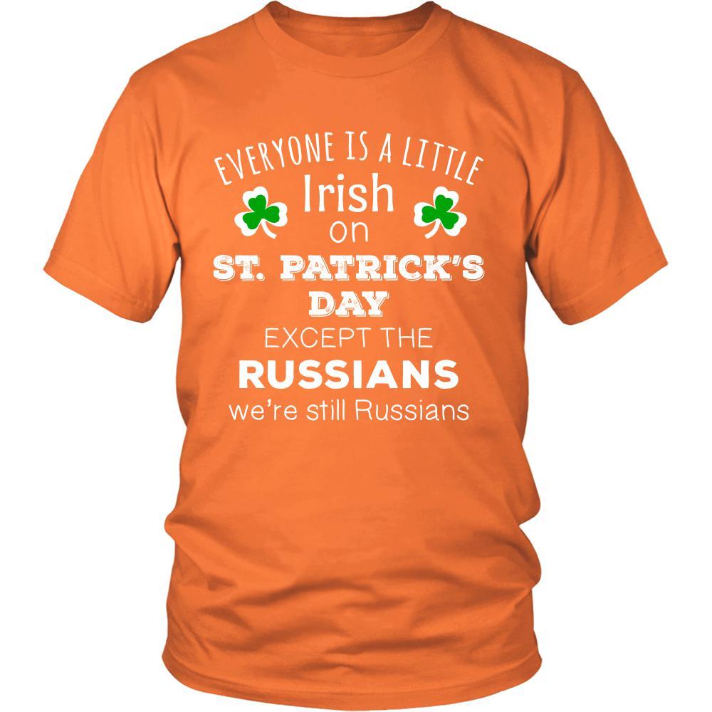 Saint Patrick's Day - " Everyone is a little Irish, except Russians " - custom made funny t-shirts.-T-shirt-Teelime | shirts-hoodies-mugs