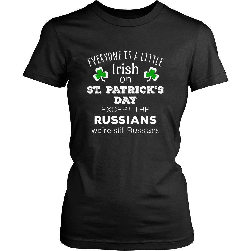 Saint Patrick's Day - " Everyone is a little Irish, except Russians " - custom made funny t-shirts.-T-shirt-Teelime | shirts-hoodies-mugs