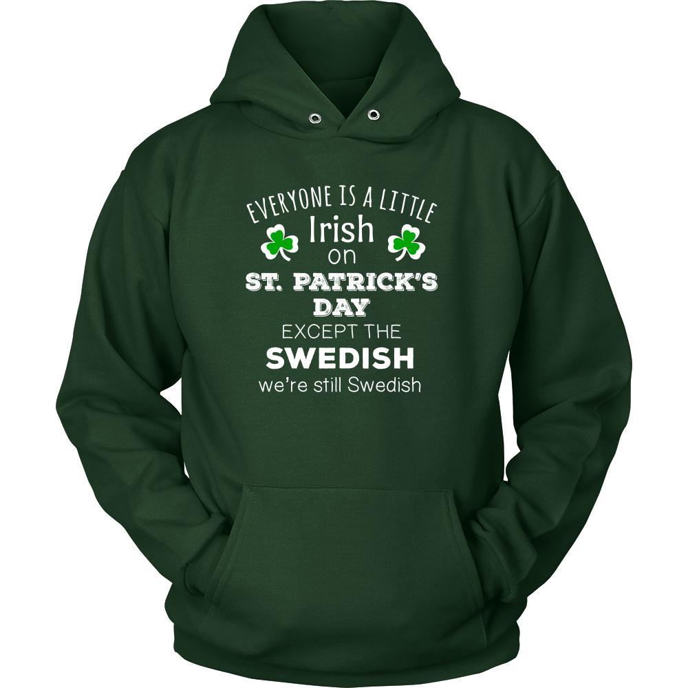Saint Patrick's Day - " Everyone is a little Irish, except Swedish " - custom made funny t-shirts.-T-shirt-Teelime | shirts-hoodies-mugs