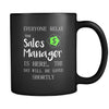 Sales Manager - Everyone relax the Sales Manager is here, the day will be save shortly - 11oz Black Mug-Drinkware-Teelime | shirts-hoodies-mugs