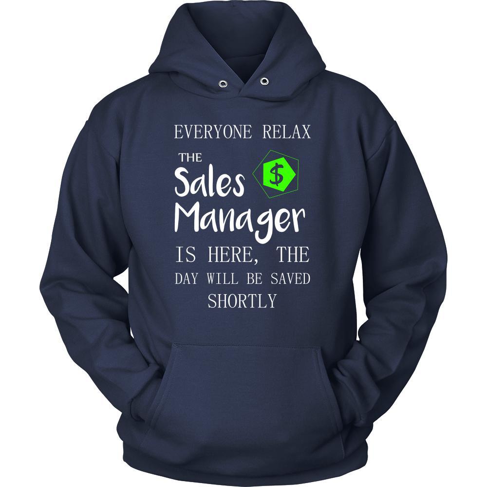 Sales Manager Shirt - Everyone relax the Sales Manager is here, the day will be save shortly - Profession Gift-T-shirt-Teelime | shirts-hoodies-mugs