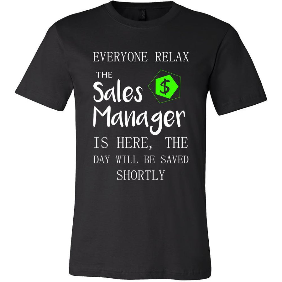 Sales Manager Shirt - Everyone relax the Sales Manager is here, the day will be save shortly - Profession Gift-T-shirt-Teelime | shirts-hoodies-mugs