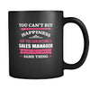 Sales Manager You can't buy happiness but you can become a Sales Manager and that's pretty much the same thing 11oz Black Mug-Drinkware-Teelime | shirts-hoodies-mugs