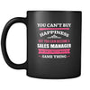 Sales Manager You can't buy happiness but you can become a Sales Manager and that's pretty much the same thing 11oz Black Mug-Drinkware-Teelime | shirts-hoodies-mugs