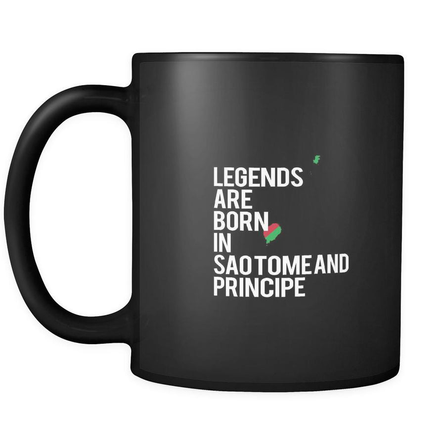 Sao Tome and Principe Legends are born in Sao Tome and Principe 11oz Black Mug-Drinkware-Teelime | shirts-hoodies-mugs