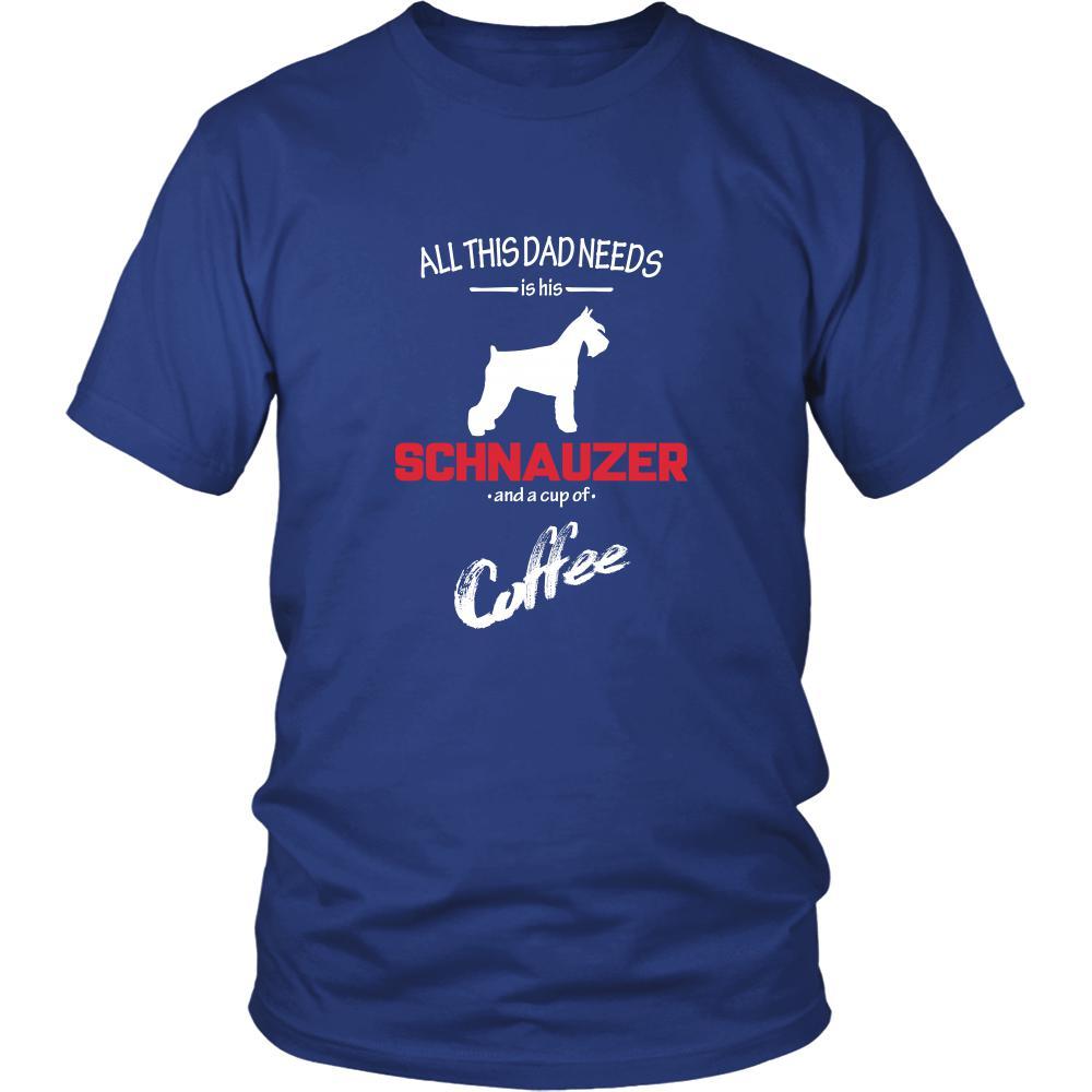 Schnauzer Dog Lover Shirt - All this Dad needs is his Schnauzer and a cup of coffee Father Gift-T-shirt-Teelime | shirts-hoodies-mugs