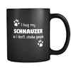 Schnauzer I Hug My Schnauzer 11oz Black Mug-Drinkware-Teelime | shirts-hoodies-mugs