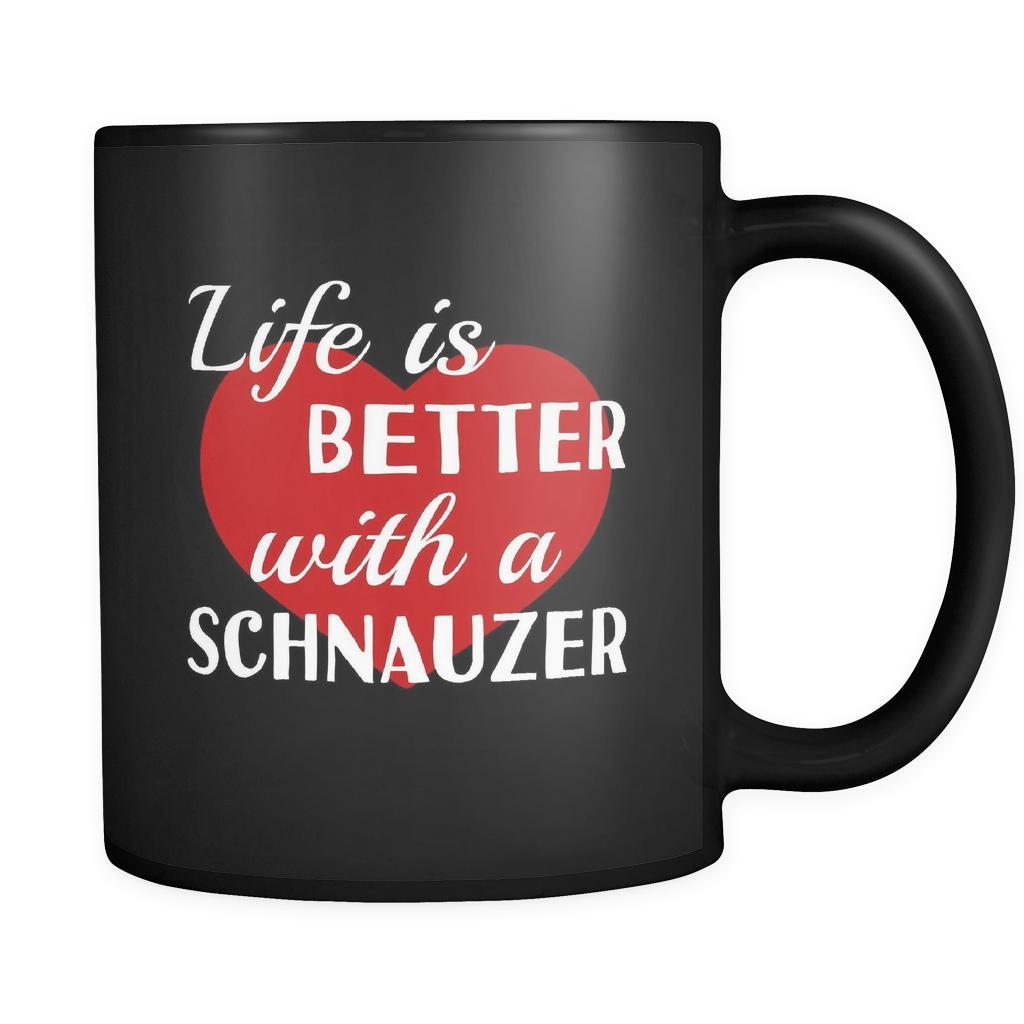 Schnauzer Life Is Better With A Schnauzer 11oz Black Mug-Drinkware-Teelime | shirts-hoodies-mugs