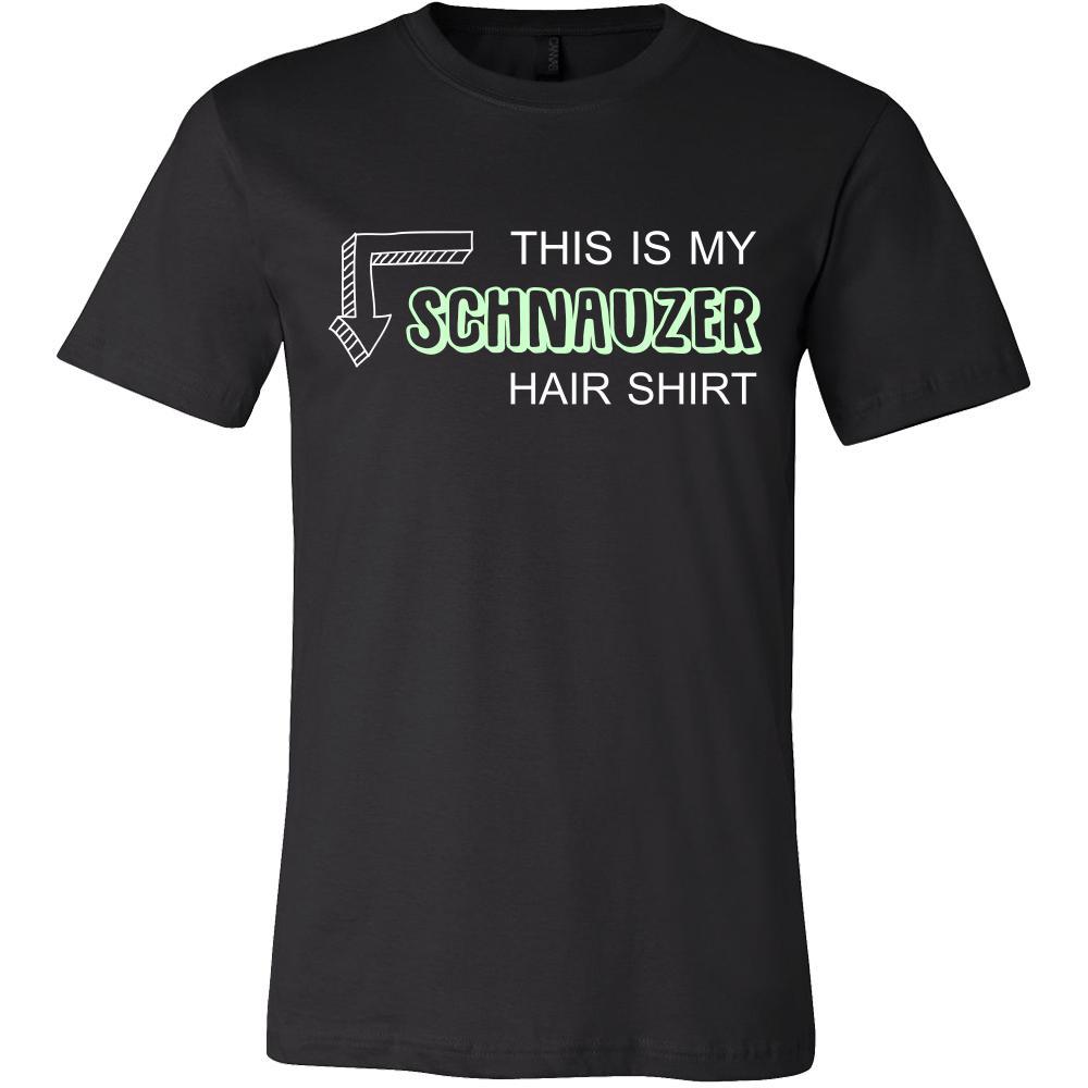 Schnauzer Shirt - This is my Schnauzer hair shirt - Dog Lover Gift
