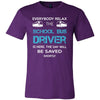 School bus driver Shirt - Everyone relax the School bus driver is here, the day will be save shortly - Profession Gift-T-shirt-Teelime | shirts-hoodies-mugs