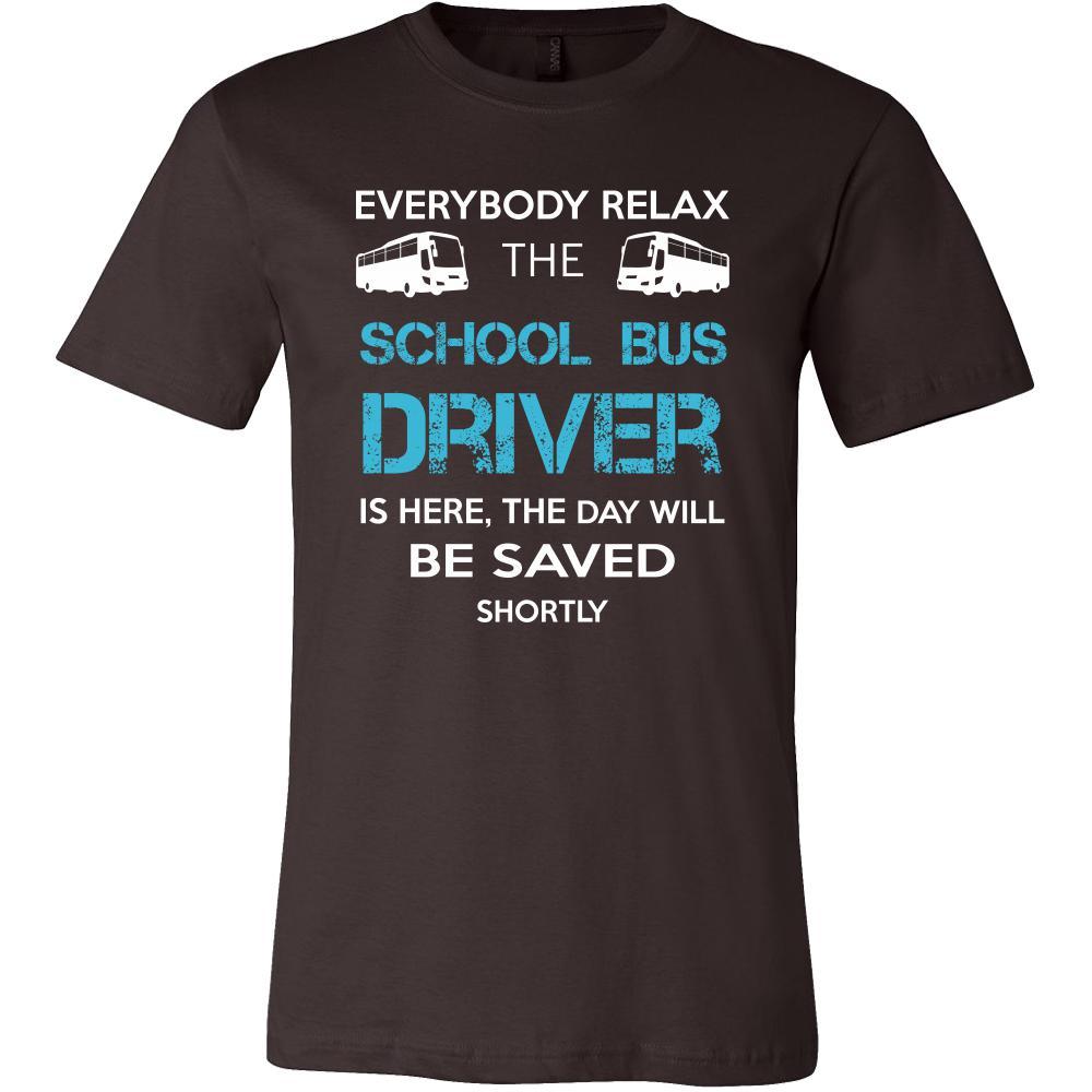 School bus driver Shirt - Everyone relax the School bus driver is here, the day will be save shortly - Profession Gift-T-shirt-Teelime | shirts-hoodies-mugs